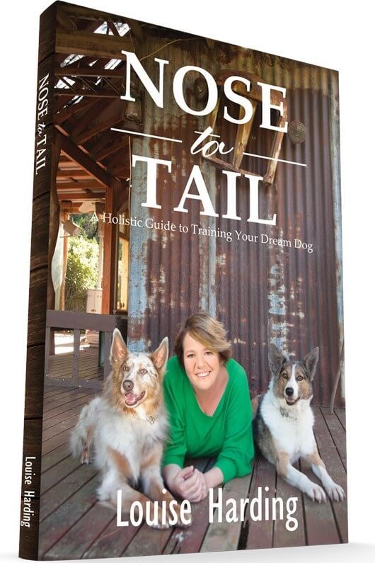 Nose to Tail: A Holistic Guide to Training Your Dream Dog